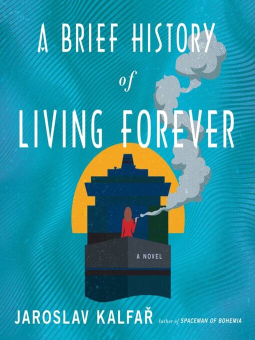 Title details for A Brief History of Living Forever by Jaroslav Kalfar - Available